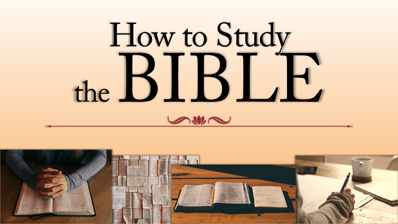 How to Study the Bible (Part 1)